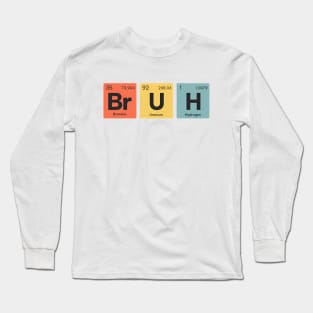 Bruh Periodic Table Long Sleeve T-Shirt